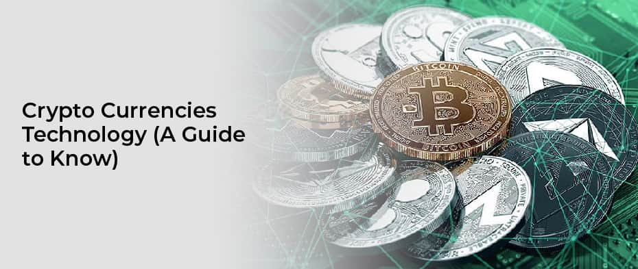 Crypto Currencies Technology (A Guide to Know)