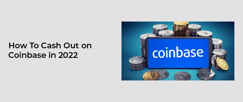 How To Cash Out on Coinbase in 2022