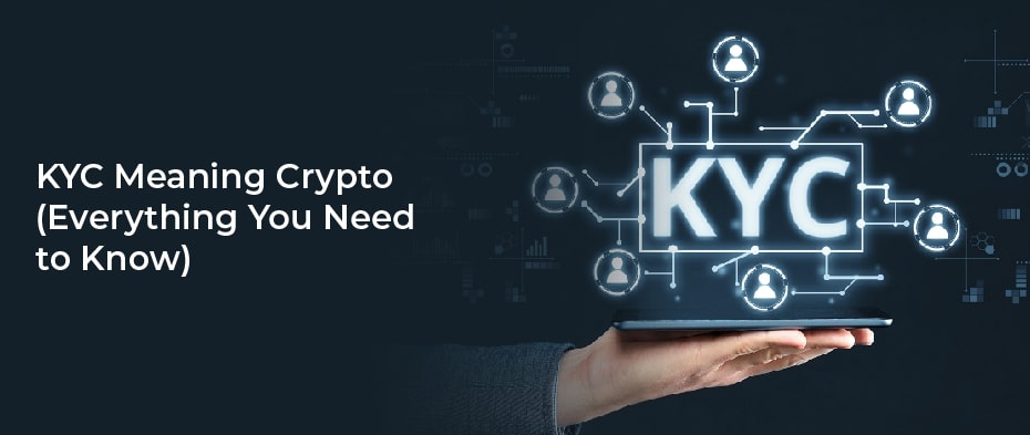 KYC Meaning Crypto (Everything You Need to Know)