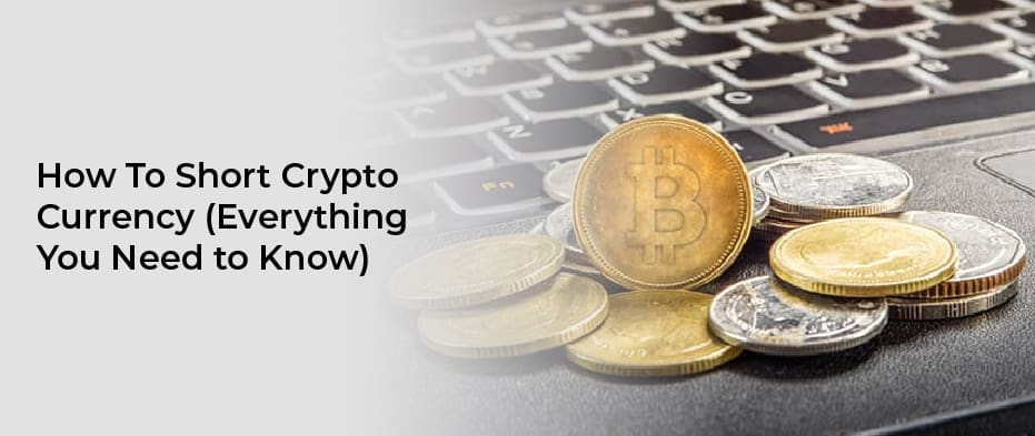 How To Short Crypto Currency (Everything You Need to Know)