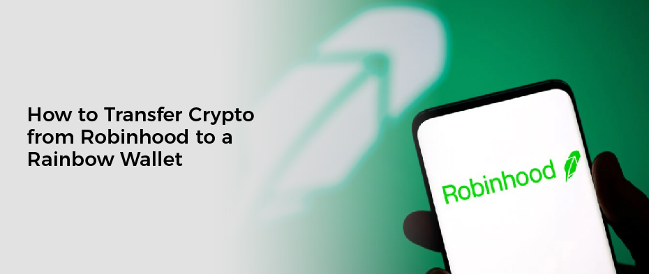 How to Transfer Crypto from Robinhood to a Rainbow Wallet